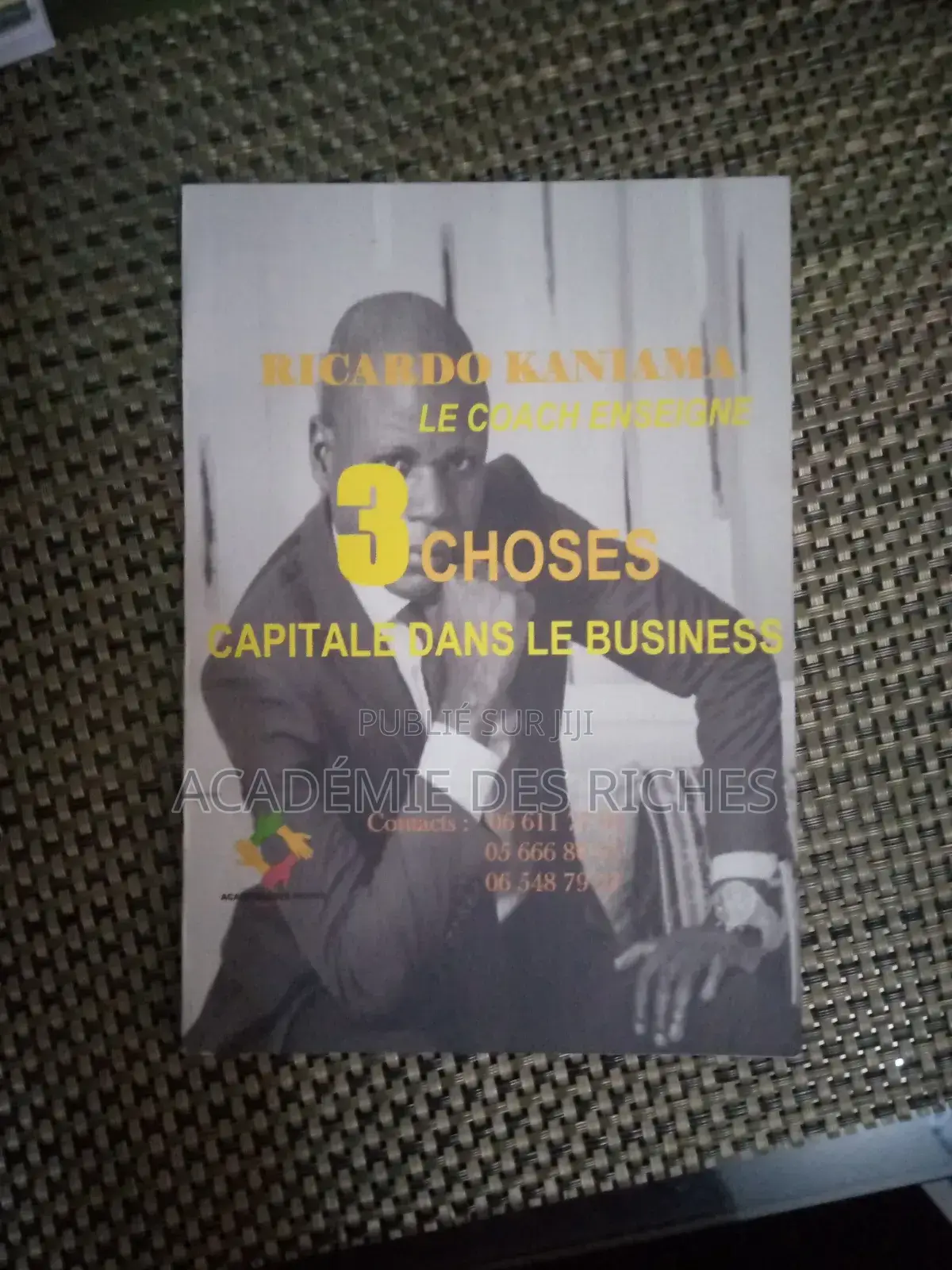 3 CHOSES CAPITALE Dans Le Business. RICARDO KANIAMA