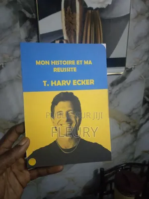 T.Harv Ecker Mon Histoire Et Ma Réussite