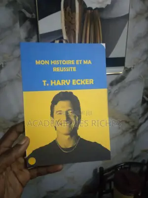 T.Harv Ecker Mon Histoire Et Ma Réussite