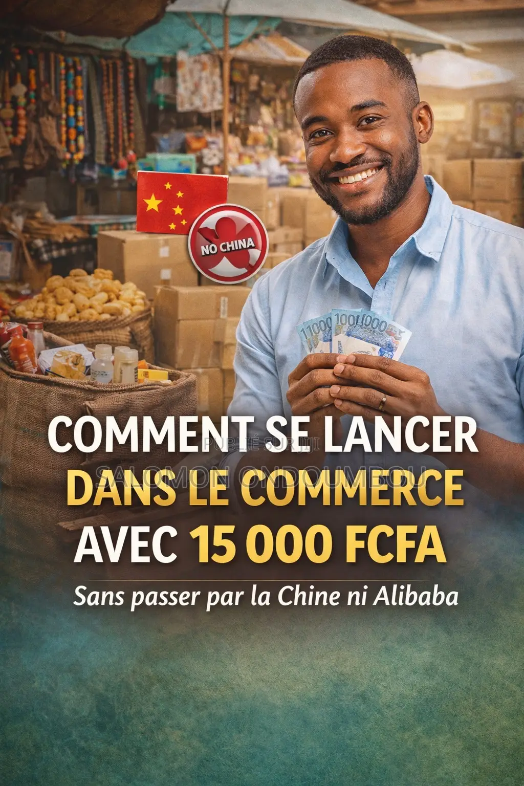 Comment Se Lancer Dans Le Commerce Avec 15000 Fcfa